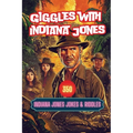 Giggles with Indiana Jones: 350 Indiana Jones Jokes & Riddles