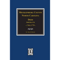 Mecklenburg County, North Carolina Deed Abstracts, 1763-1779.