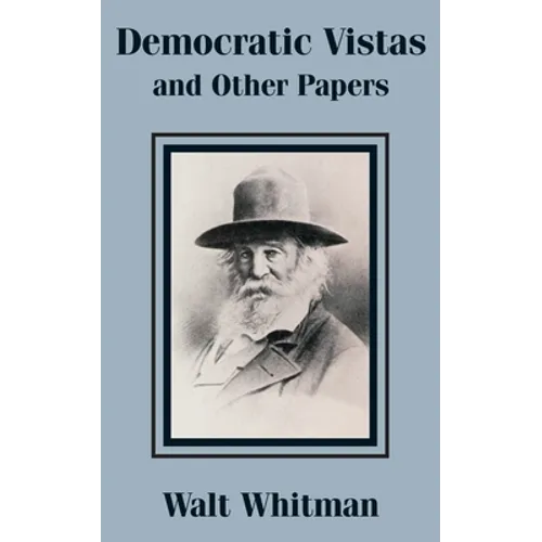 Democratic Vistas and Other Papers
