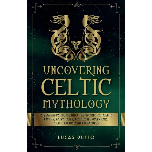 Uncovering Celtic Mythology