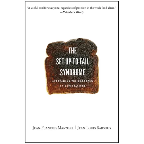 Set-Up-To-Fail Syndrome: Overcoming the Undertow of Expectations