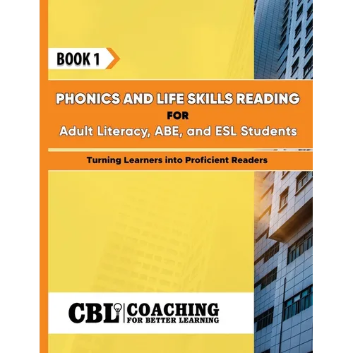 Book 1: Phonics and Life Skills Reading for Adult Literacy, ABE, and ESL Students