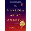 The Making of Asian America: A History