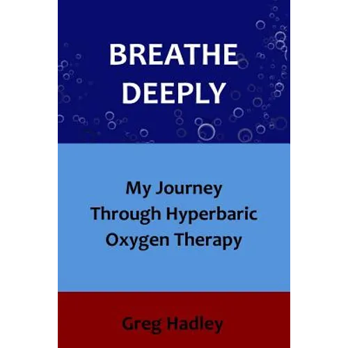 Breathe Deeply: My Journey Through Hyperbaric Oxygen Therapy