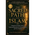 The Sacred Path to Islam: A Guide to Seeking Allah (God) & Building a Relationship