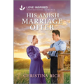 His Amish Marriage Offer: An Uplifting Inspirational Romance