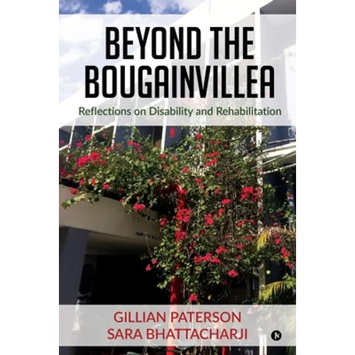Beyond the Bougainvillea: Reflections on Disability and Rehabilitation