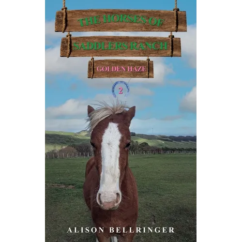 The Horses of Saddlers Ranch: Golden Haze