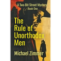 The Rule of Unorthodox Men