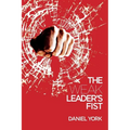 The Weak Leader's Fist: 6 Nonessential Elements Every Leader Must Unmaster