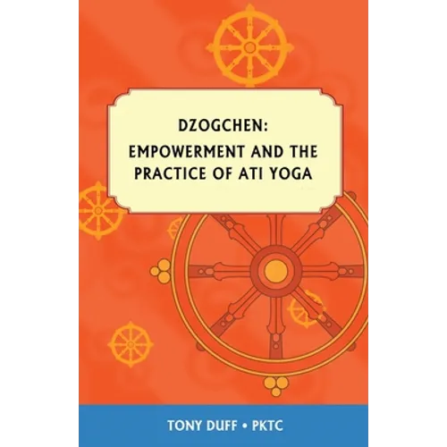 Dzogchen, Empowerment and the Practice of Ati Yoga