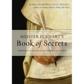 Meister Eckhart's Book of Secrets: Meditations on Letting Go and Finding True Freedom