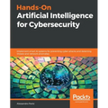 Hands-On Artificial Intelligence for Cybersecurity