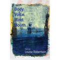 Body. Voice. Mind. Mouth.