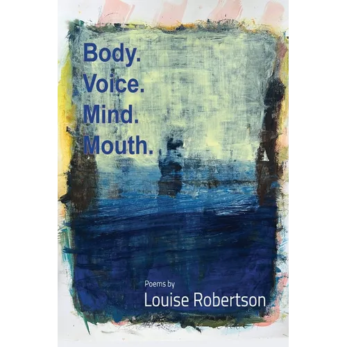Body. Voice. Mind. Mouth.