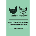Keeping Poultry and Rabbits on Scraps