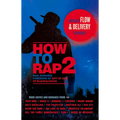 How to Rap 2: Advanced Flow & Delivery Techniques