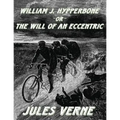 William J. Hypperbone, or The Will of an Eccentric: [Replica Edition]