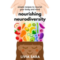 Nourishing Neurodiversity: Simple Recipes to Nourish Your Body and Mind