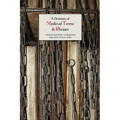 A Dictionary of Medieval Terms and Phrases