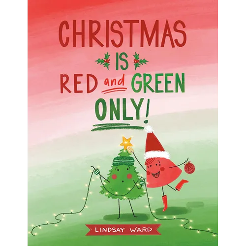 Christmas Is Red and Green Only