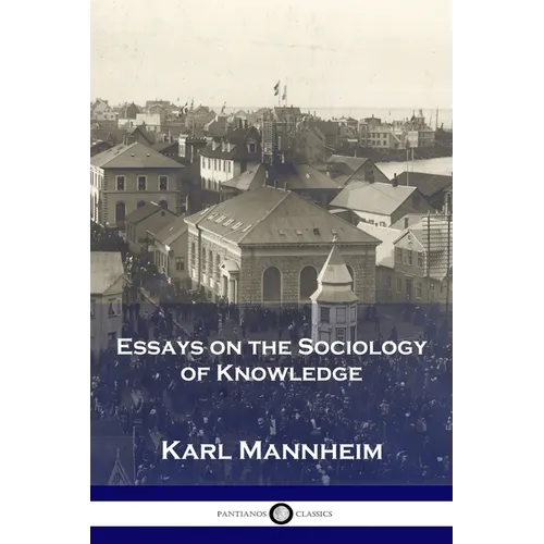 Essays on the Sociology of Knowledge