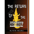 The Return of The Crocodile