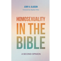 Homosexuality in the Bible: A Second Opinion