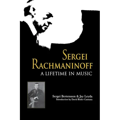 Sergei Rachmaninoff: A Lifetime in Music