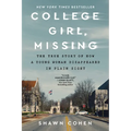 College Girl, Missing: The True Story of How a Young Woman Disappeared in Plain Sight