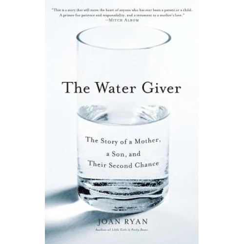 The Water Giver: The Story of a Mother, a Son, and Their Second Chance