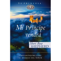 Mi príncipe vendrá: Preparándome para el regreso de mi Señor