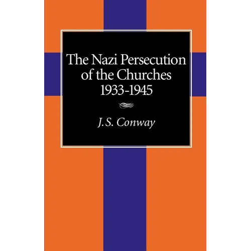 The Nazi Persecution of the Churches, 1933-1945