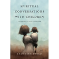Spiritual Conversations with Children: Listening to God Together