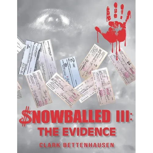 Snowballed III: The Evidence: Unmasking a Multi-Bank Money Laundering Scheme and Forgery Scandal