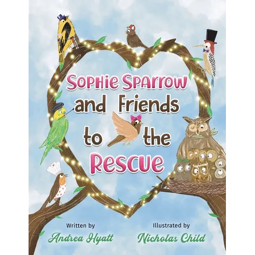 Sophie Sparrow and Friends to the Rescue