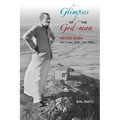 Glimpses of the God-Man, Meher Baba (Vol 2) 1949-1952