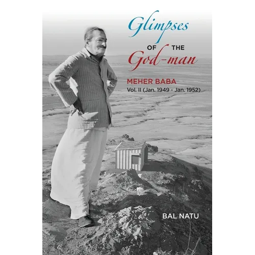 Glimpses of the God-Man, Meher Baba (Vol 2) 1949-1952