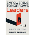 Empowering Tomorrow's Leaders: Guide for Teens