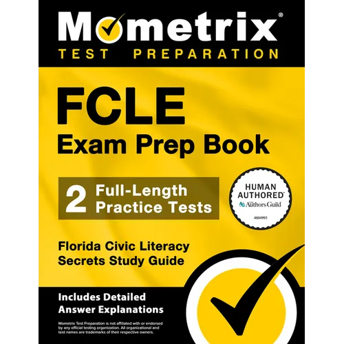Fcle Exam Prep Book - 2 Full-Length Practice Tests, Florida Civic Literacy Secrets Study Guide: [Includes Detailed Answer Explanations]