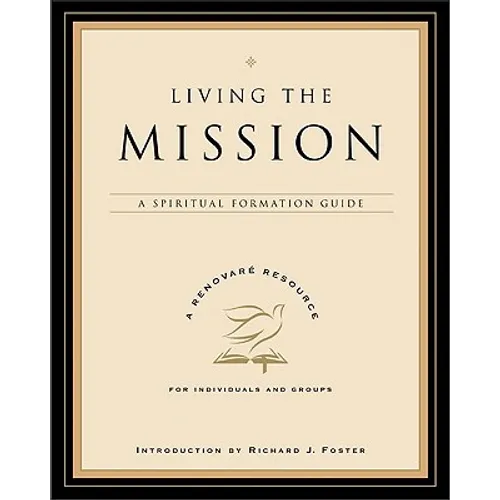 Living the Mission: A Spiritual Formation Guide