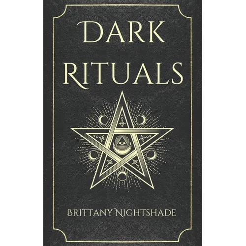 Dark Rituals: Black Magic Spellbook of Curses and Power