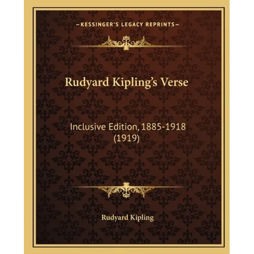 Rudyard Kipling's Verse: Inclusive Edition, 1885-1918 (1919)