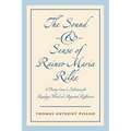 The Sound and Sense of Rainer Maria Rilke: A Poetry Lover's Selection for Reading Aloud and Repeated Reflection