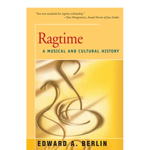 Ragtime: A Musical and Cultural History