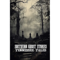 Southern Ghost Stories: Tennessee Tales
