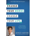 Change Your Words, Change Your Life: Understanding the Power of Every Word You Speak