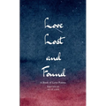 Love Lost and Found A Book of Love Poems