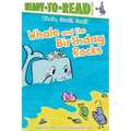 Whale and the Birthday Rocks: Ready-To-Read Level 2