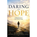 Daring To Hope, A Bold Journey To A Life Worth Living